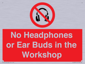 No Headphones or Ear Buds in the Workshop